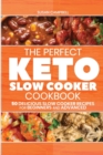 The Perfect Keto Slow Cooker Cookbook : 50 Delicious Slow Cooker Recipes for Beginners and Advanced - Book