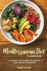 Mediterranean Diet Cookbook : A Variety of 50 Healthy Recipes to Lower Blood Cholesterol - Book