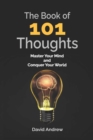 101 Book of Thoughts : Pearls of Wisdom - Master Your Mind and Conqueror Your World - eBook