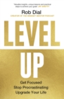 Level Up : Get Focused, Stop Procrastinating and Upgrade Your Life - Book