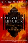 Malevolent Republic : A Short History of the New India - Book