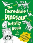 The Incredible Dinosaurs Activity Book - Book