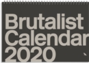 Brutalist Calendar 2020 : Limited edition monthly calendar celebrating Brutalist architecture - Book