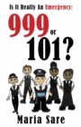 999 is it Really an Emergency? : (Difference 101 and 999) - Book
