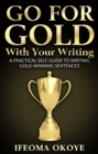 GO FOR GOLD With Your Writing - eBook