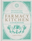 Farmacy Kitchen Cookbook : Plant-based recipes for a conscious way of life - Book