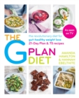 The G Plan Diet : The revolutionary diet for gut-healthy weight loss - eBook