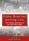 Trains, Boats and Jaunting Cars : The Holiday Adventures of Two Edwardian Ladies - Book