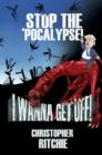 Stop the 'Pocalypse! I Wanna Get Off! - Book