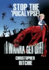 Stop The 'Pocalypse! I Wanna Get Off! - Book