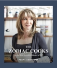 The Zodiac Cooks : Recipes from the Celestial Kitchen of Life - eBook