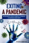 Exiting a Pandemic : Research on a virus, climate change and Exit - Book