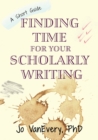 Finding Time for your Scholarly Writing : A Short Guide - Book