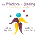 The Principles of Juggline : A Picture Book for Academics - Book