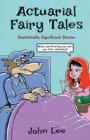 Actuarial Fairy Tales : Statistically Significant Stories - Book