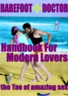 Barefoot Doctor's Handbook for Modern Lovers : The Tao of Amazing Sex - eBook