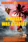 IF MOSES WAS A TAOIST : A radical rethink of our cultural underpinnings - eBook
