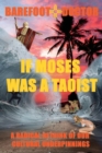If Moses Was a Taoist : A Radical Rethink of Our Cultural Underpinnings - Book