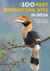 The 100 Best Birdwatching Sites in India - Book