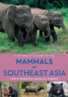 A Naturalist's Guide to the Mammals of Southeast Asia (2nd edition) - Book