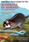 Phillipps Field Guide to the Mammals of Borneo (2nd edition) - Book