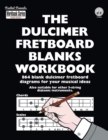 The Dulcimer Fretboard Blanks Workbook : 864 Blank Dulcimer Fretboard Daiagrams for Your Musical Ideas - Book