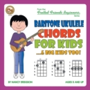 Baritone Ukulele Chords for Kids...& Big Kids Too! - Book