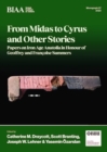 From Midas to Cyrus and Other Stories : Papers on Iron Age Anatolia in Honour of Geoffrey and Francoise Summers - Book