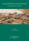 Catalhoyuk Excavations : The 2009-2017 Seasons - Book