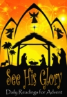 See His Glory : Daily Readings for Advent 2018 - eBook