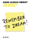 Remember to Dream! : 100 Artists, 100 Notes - Book