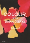 Colour with Brian Clarke: Collages 1 - Book