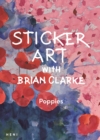 Sticker Art with Brian Clarke: Poppies - Book
