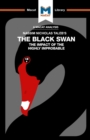 An Analysis of Nassim Nicholas Taleb's The Black Swan : The Impact of the Highly Improbable - Book