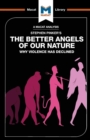 An Analysis of Steven Pinker's The Better Angels of Our Nature : Why Violence has Declined - Book