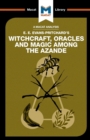 An Analysis of E.E. Evans-Pritchard's Witchcraft, Oracles and Magic Among the Azande - Book