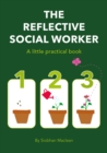 The Reflective Social Worker - A little practical book - Book