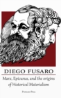 Marx, Epicurus, and the Origins of Historical Materialism - Book