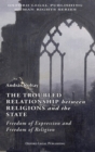 The Troubled Relationship between Religions and the State : : Freedom of Expression and Freedom of Religion - Book