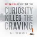 Curiosity Killed the Craving : Quit Smoking Without the Fuss - Book