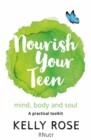 Nourish Your Teen : Mind, Body and Soul - eBook