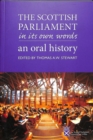 The Scottish Parliament in its Own Words : An Oral History - Book