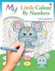 My Little Colour By Numbers Colouring Book : Cute Creative Children's Colouring - Book