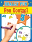 Really Fun Pen Control For 3 Year Olds : Fun & educational motor skill activities for three year old children - Book