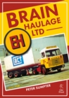 Brain Haulage Ltd : A Company History 1950-1992 - Book