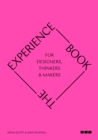 The Experience Book : For Designers, Thinkers & Makers - Book