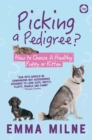 Picking a Pedigree: How to Choose A Healthy Puppy or Kitten - Book