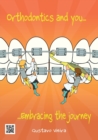 Orthodontics and You : Embracing the Journey - Book