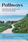 Pathways : Exploring the Routes of a Movement Heritage - Book