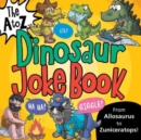 The A to Z of Dinosaur Jokes - Book